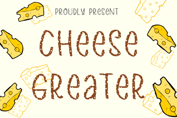 Cheese Greater Font